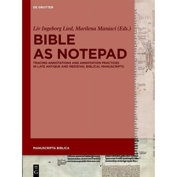 Manuscripta Biblica Bible as Notepad: Tracing Annotations and Annotation Practices in Late Antique and Medieval Biblical Manuscripts, Book 3, (Hardcover)