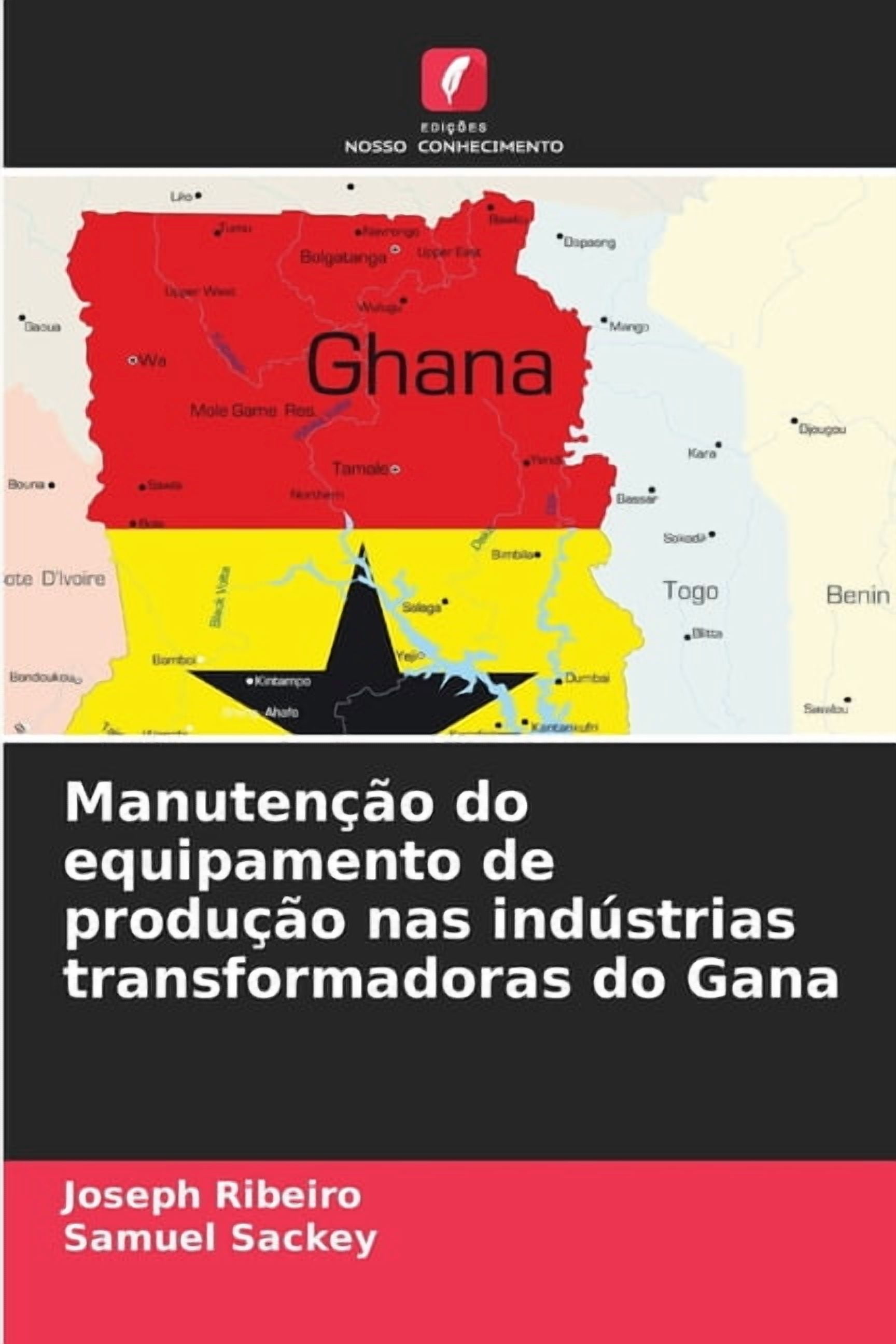 ManutenÃ§Ã£o do equipamento de produÃ§Ã£o nas indÃºstrias transformadoras do Gana, (Paperback)