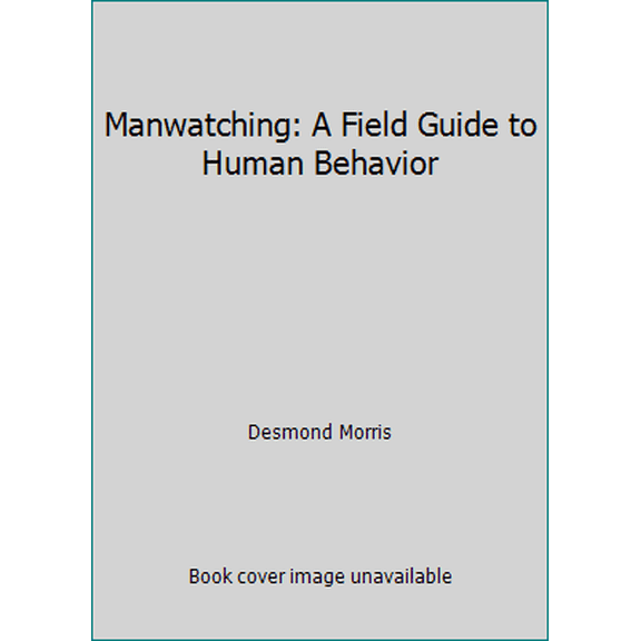 Pre-Owned Manwatching: A Field Guide to Human Behavior, 9780810913103, 0810913100, Paperback,