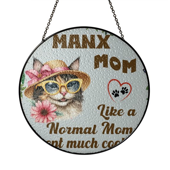 Manx Mom Like a Normal Mom Except Much Cooler Happy Mother's Day Stained Glass Suncatcher Cat Lover Kitten Owner Gifts Window Hanging Sign Decor - 02004