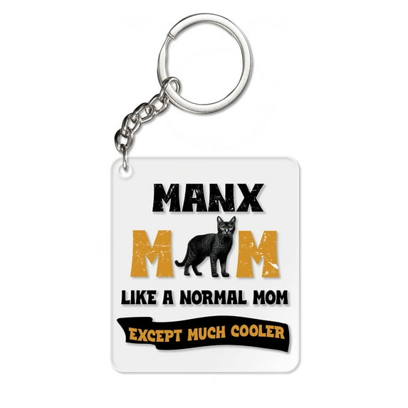 Manx Mom Like a Normal Mom Except Much Cooler Happy Mother's Day Acrylic Keychain Cat Lover Kitten Owner Gifts Collar Charm Tag Keyring - 02004