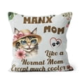 thumbnail image 1 of Manx Mom Like a Normal Mom Except Much Cooler Happy Mother's Day Pillow Cushion Double Sided Cat Lover Kitten Owner Gifts Throw Pillow - 02004, 1 of 4