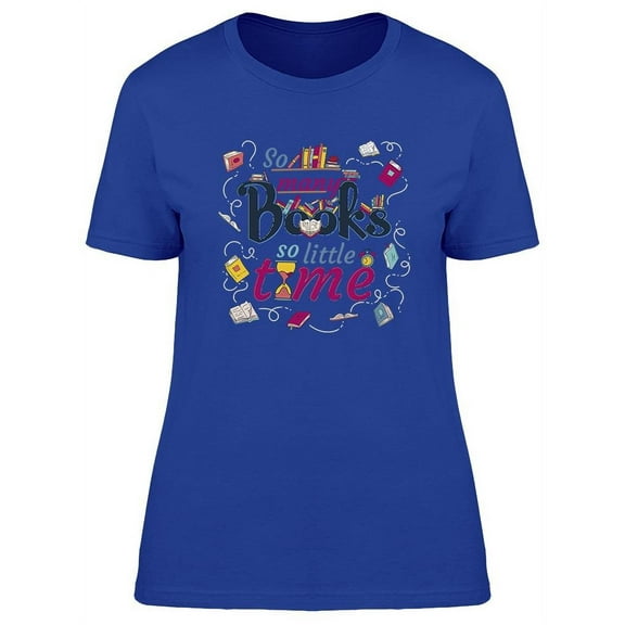 Many Books But Little Time T-Shirt Women -Image by Shutterstock, Female XX-Large