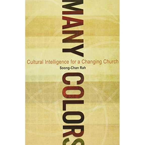 Pre-Owned Many Colors: Cultural Intelligence for a Changing Church (Paperback) 0802450482 9780802450487