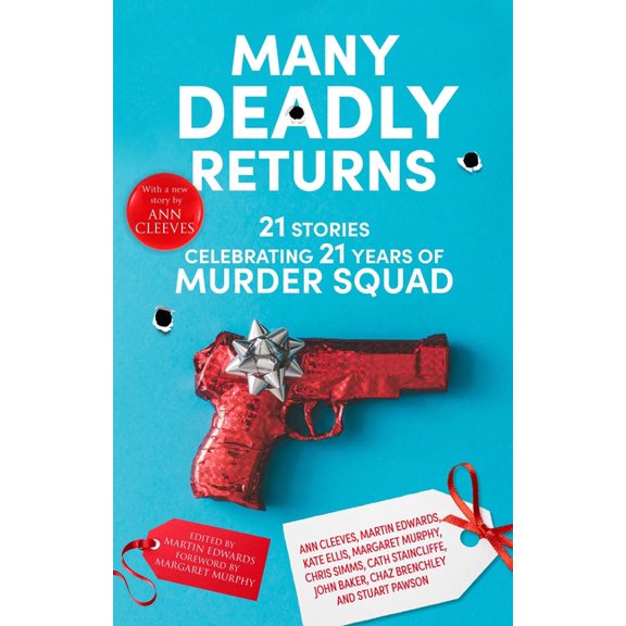 Many Deadly Returns: 21 Stories Celebrating 21 Years of Murder Squad, (Paperback)