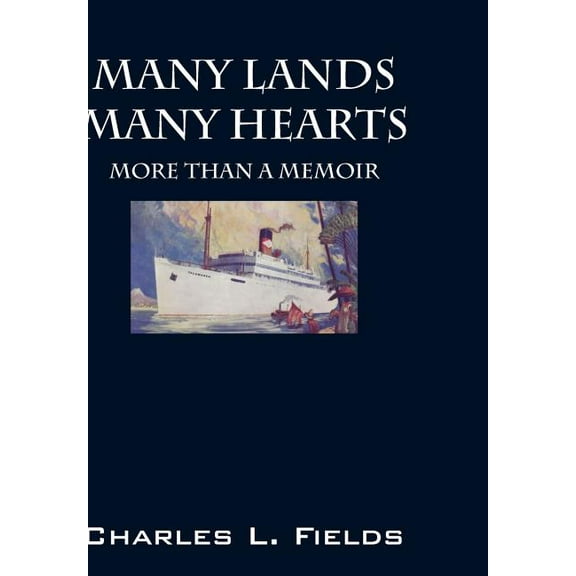 Many Lands Many Hearts: More Than a Memoir, (Hardcover)