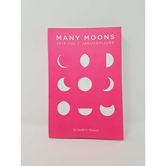 Pre-Owned Many Moons 2018 Volume 1: January - June (Paperback) 0997550333