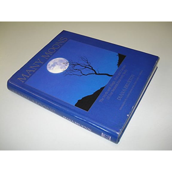 Pre-Owned Many Moons: Myth and Magic, Fact and Fantasy of Our Nearest Heavenly Body (Hardcover) 013553223X 9780135532232