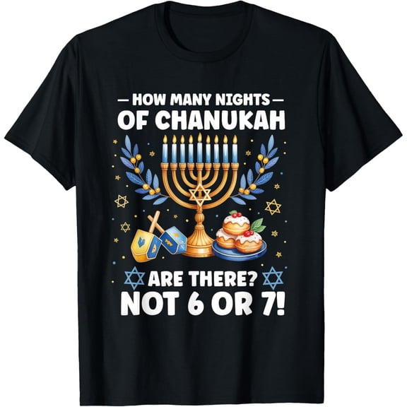 How Many Nights of Chanukah Hanukkah 67 Meme Teacher Funny T-Shirt- American fashion hot selling casual retro high quality 100% cotton T-shirt 1 piece