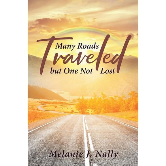 Many Roads Traveled But One Not Lost (Paperback)