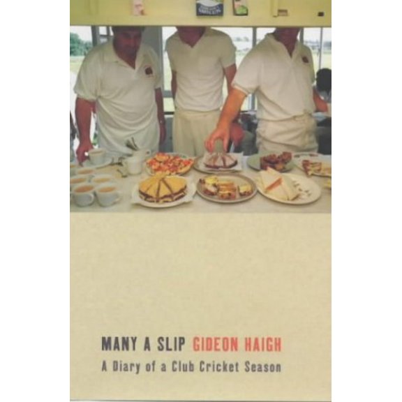 Pre-Owned Many a Slip: A Diary of a Club Cricket Season Paperback