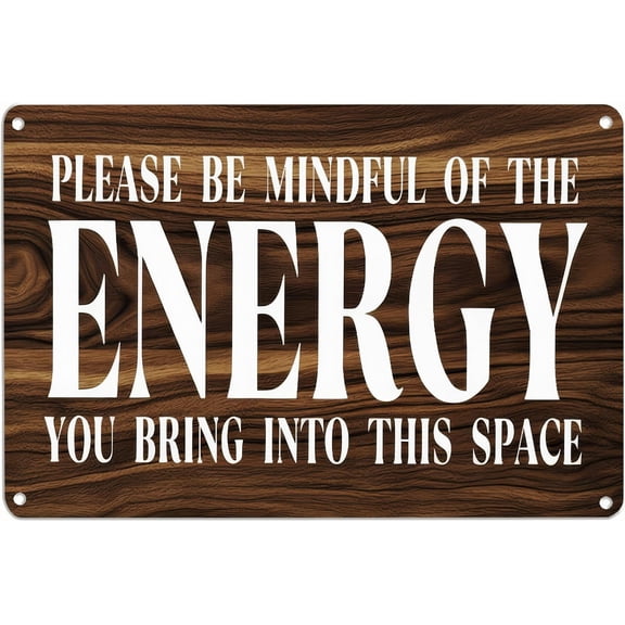 Be Mindful of the Energy You Bring Sign, Rustic Farmhouse Wall Decor, Inspirational Positive Affirmation Plaque, Vintage Country Style Home Decor Gift, 8x12 Inch Metal Hanging Sign