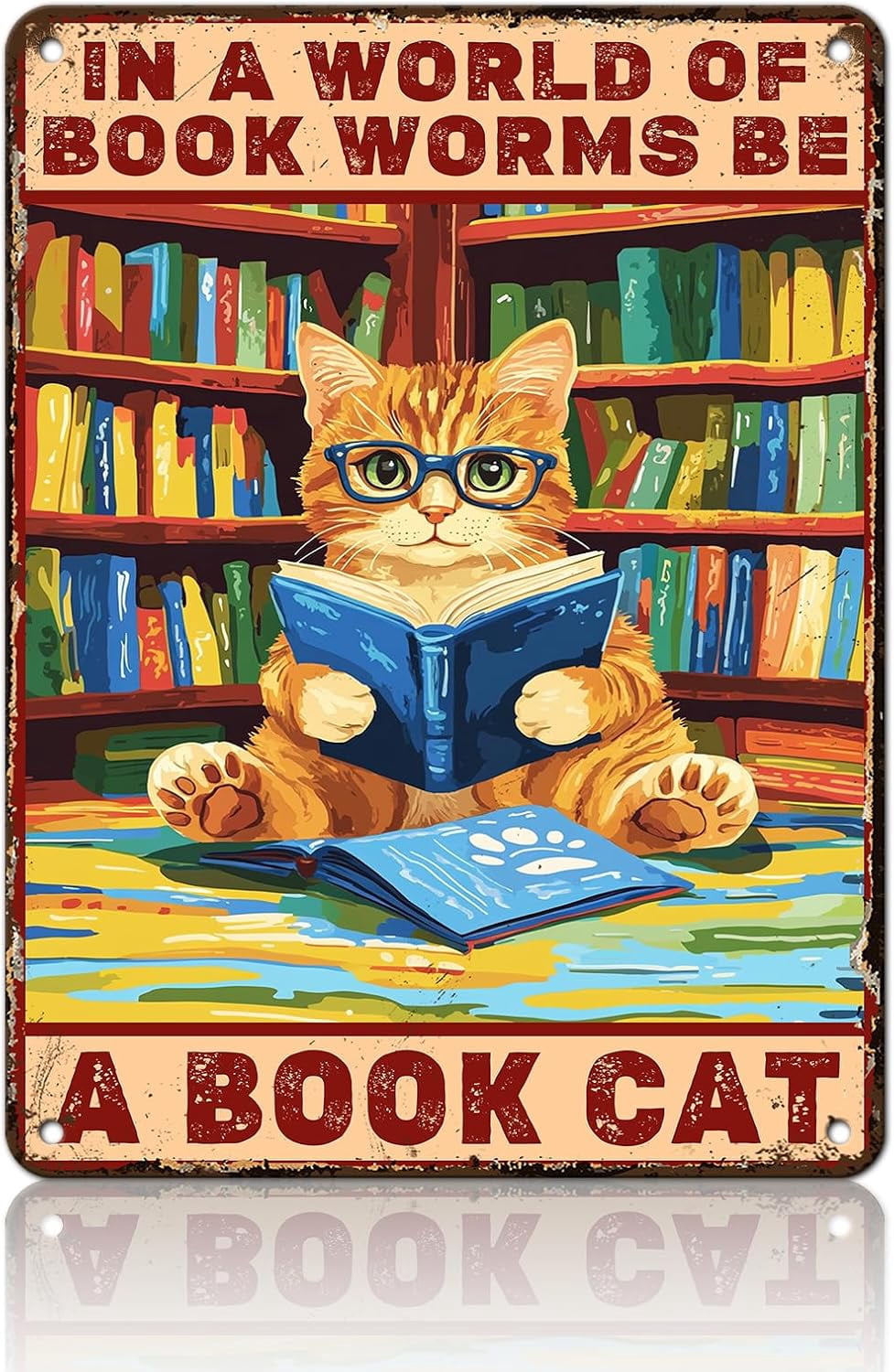 Manyige Funny Cat Sign Vintage Tin Metal Sign in a World Full of Book ...
