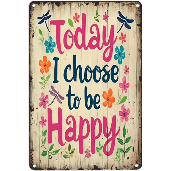 Today I Choose to Be Happy Metal Sign 8x12 Inch, Inspirational Floral Wall Decor, Positive Quote Aluminum Plaque, Rustic Farmhouse Decor for Home Office Cafe Classroom, Gift for Women