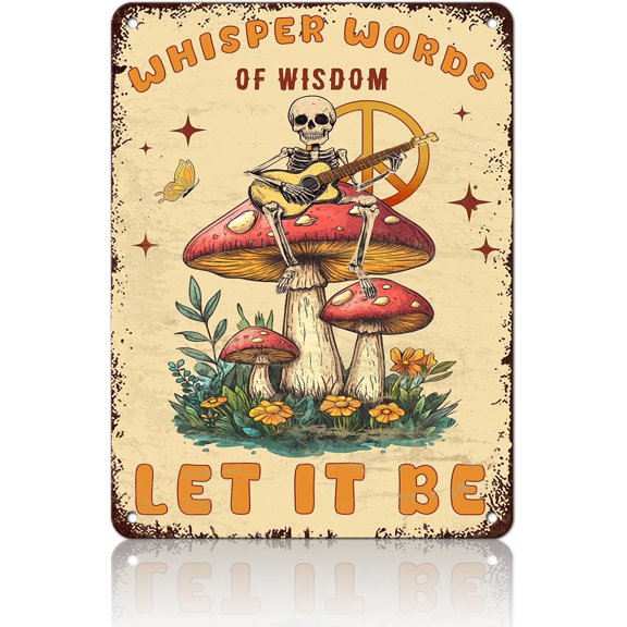 Manyige Skull Mushroom Metal Sign Hippie Inspirational Quotes Vintage Tin Sign Whisper Words of Wisdom Let It Be Skull Sign for Patio Porch Home Garden, Bedroom Women Cave and Yard 12x16inch
