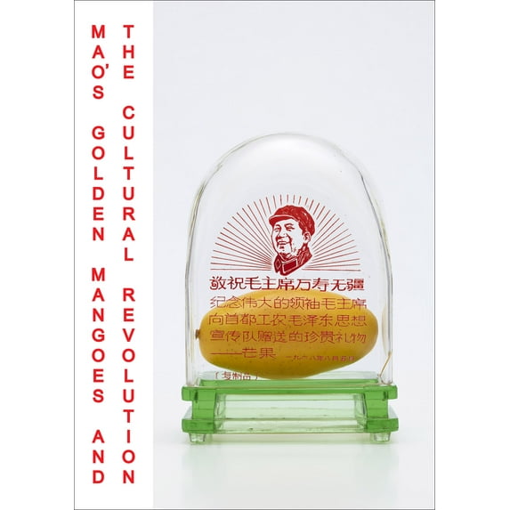 Mao's Golden Mangoes and the Cultural Revolution (Hardcover)