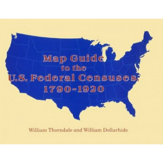 Pre-Owned Map Guide to the U. S. Federal Censuses, 1790-1920 (Hardcover) 0806311886 9780806311883