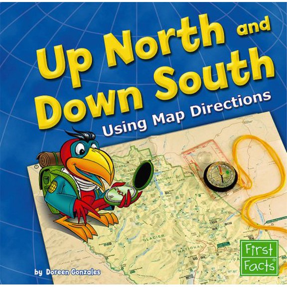 Pre-Owned Up North and Down South: Using Map Directions (First Facts: Map Mania) (Unknown) 1429600551 9781429600552