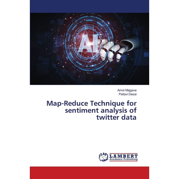 Map-Reduce Technique for sentiment analysis of twitter data (Paperback)