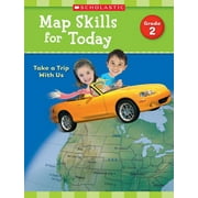 SCHOLASTIC TEACHING RESOURCES; SCHOLASTIC Map Skills for Today: Map Skills for Today: Grade 2: Take a Trip with Us (Paperback)