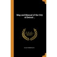 thumbnail image 1 of Map and Manual of the City of Detroit .. (Hardcover), 1 of 1