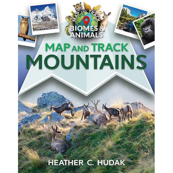Map and Track Biomes and Animals Map and Track Mountains, (Paperback)