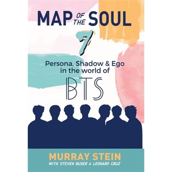 Map of the Soul: Map of the Soul - 7: Persona, Shadow & Ego in the World of BTS (Hardcover)