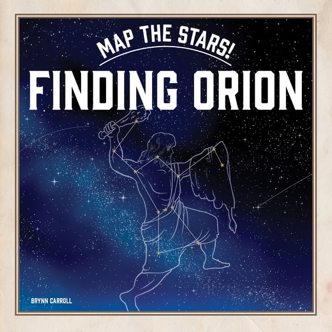 Map the Stars! Finding Orion, (Paperback)