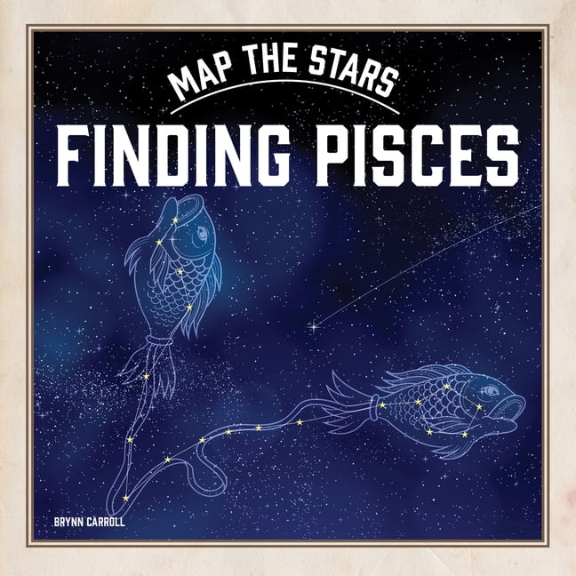 Map the Stars! Finding Pisces, (Hardcover)