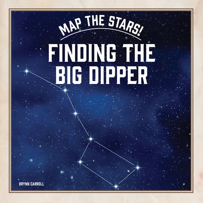 Map the Stars! Finding the Big Dipper, (Paperback)