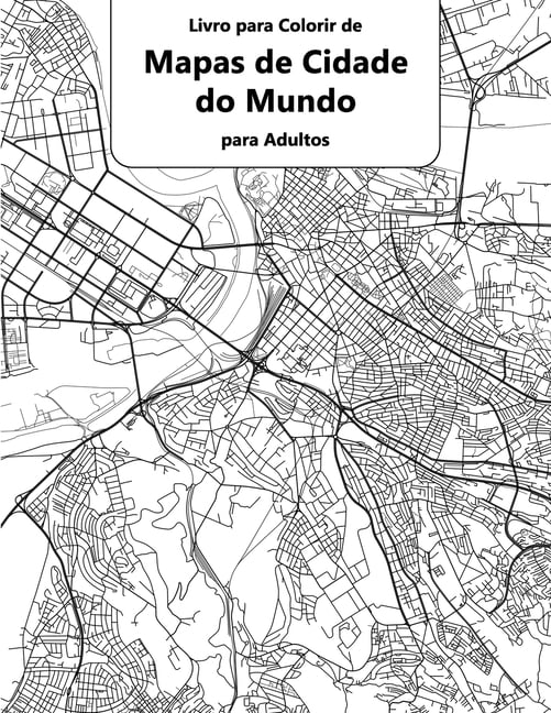 Mapas de Cidade Do Mundo Livro para Colorir de Mapas de Cidade do Mundo para Adultos, Book 1, (Paperback)