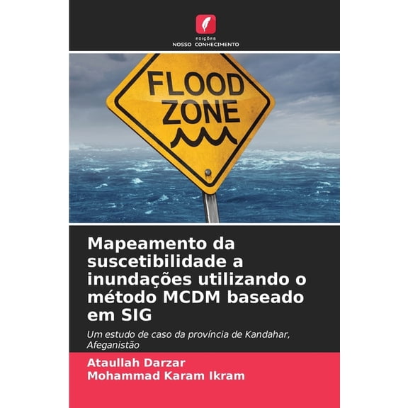 Mapeamento da suscetibilidade a inundaes utilizando o mtodo MCDM baseado em SIG, (Paperback)