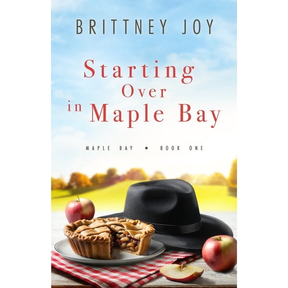 Maple Bay Starting Over in Maple Bay: A Sweet Small Town Cowboy Romance, Book 1, (Paperback)