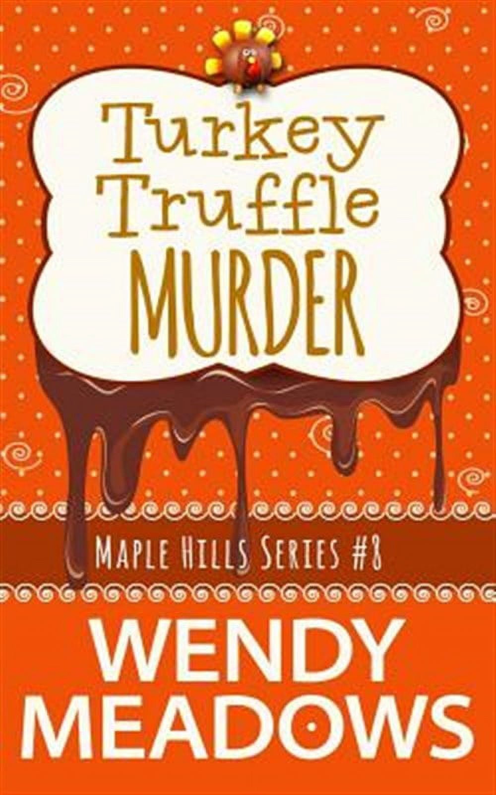 Paperback Maple Fall Maple Hills Cozy Mystery: Turkey Truffle Murder (Paperback) - Walmart.com