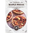 thumbnail image 1 of Maple-Pecan: Recipes cookbook (Paperback), 1 of 1
