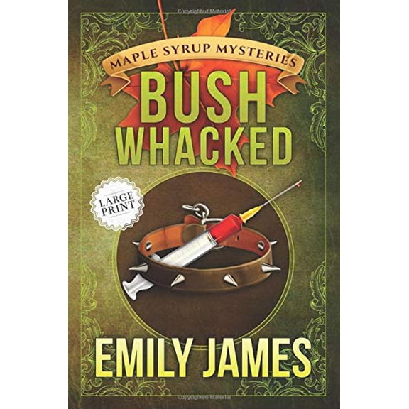 Maple Syrup Mysteries: Bushwhacked (Paperback)