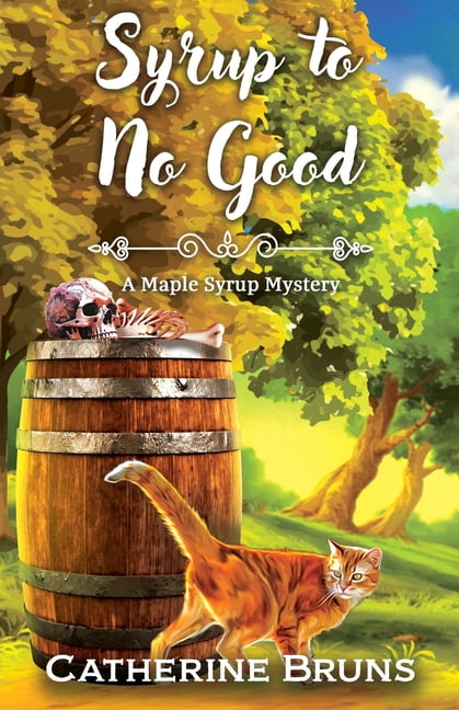 Maple Syrup Mystery Syrup to No Good, Book 2, (Paperback)