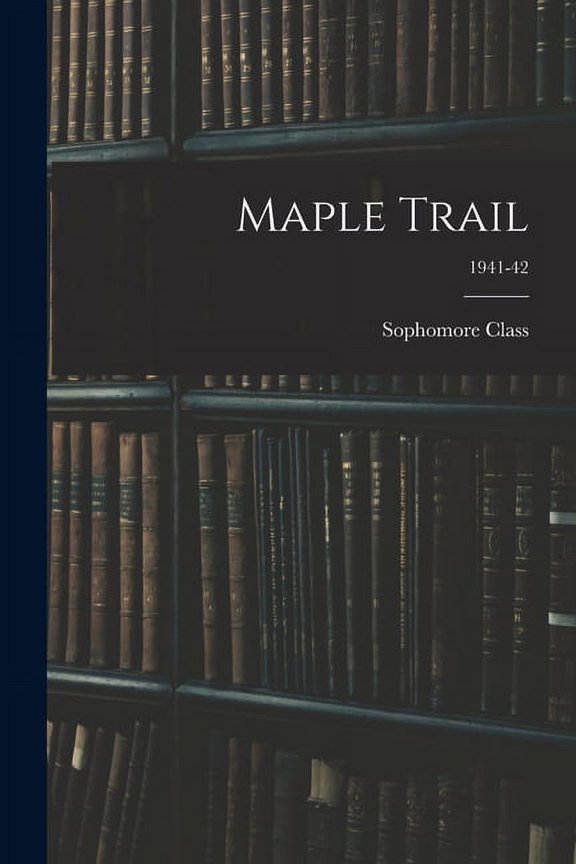 Maple Trail; 1941-42, (Paperback)