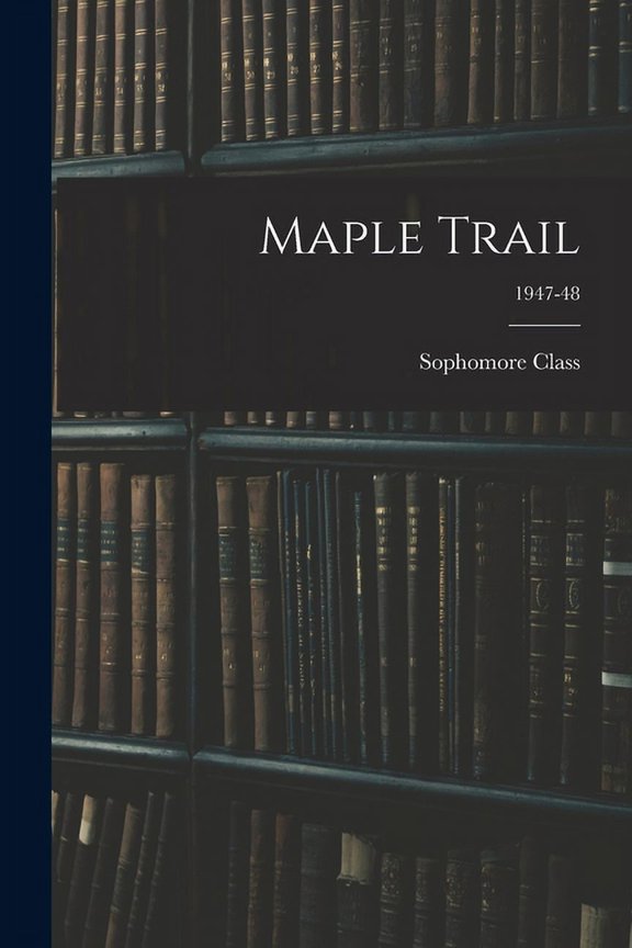 Maple Trail; 1947-48, (Paperback)