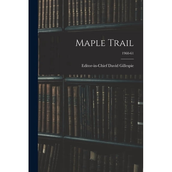 Maple Trail; 1960-61, (Paperback)