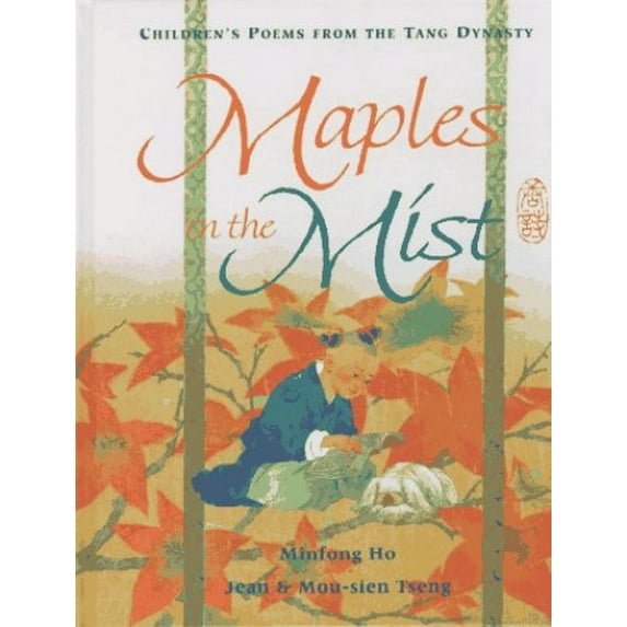Pre-Owned Maples in the Mist: Poems for Children from the Tang Dynasty (Hardcover) 068812044X 9780688120443