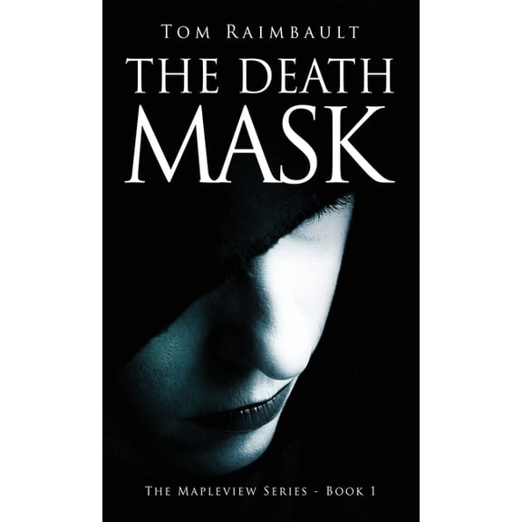 Mapleview The Death Mask, Book 1, (Hardcover)