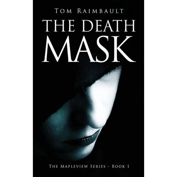 Mapleview The Death Mask, Book 1, (Hardcover)