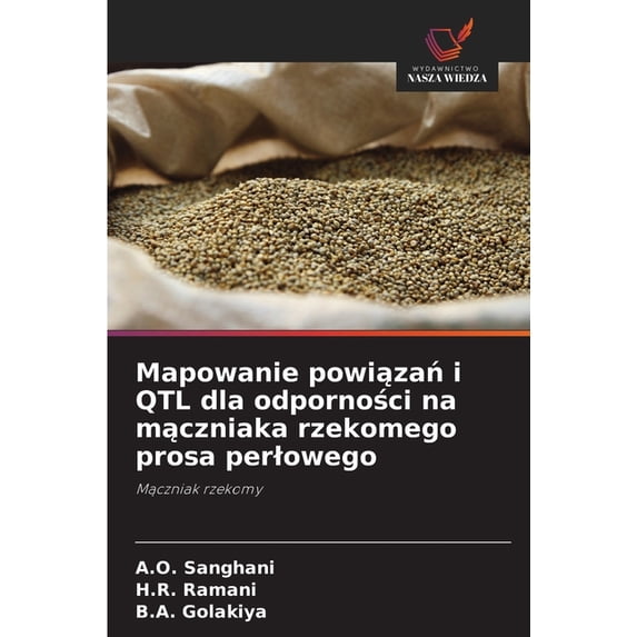 Mapowanie powiązań i QTL dla odporności na mączniaka rzekomego prosa perlowego, (Paperback)