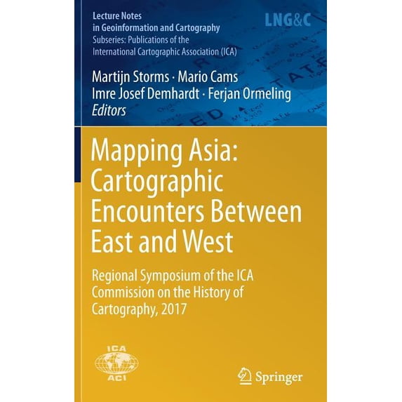 Mapping Asia: Cartographic Encounters Between East and West: Regional Symposium of the Ica Commission on the History of , (Hardcover)