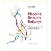 Mark Ovenden,Andrew Smithers Mapping Britain's Railways Hardcover