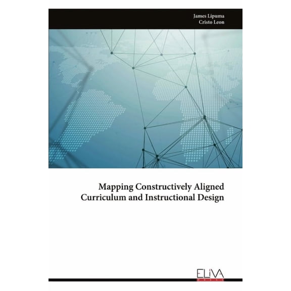 Mapping Constructively Aligned Curriculum and Instructional Design, (Paperback)