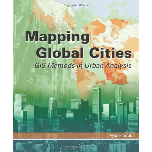 Pre-Owned Mapping Global Cities: GIS Methods in Urban Analysis (Other)