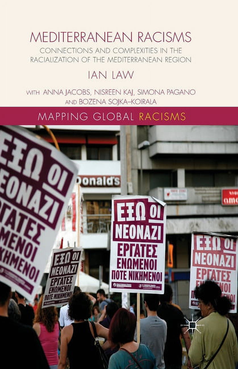 Mapping Global Racisms Mediterranean Racisms: Connections and Complexities in the Racialization of the Mediterranean Region, (Paperback)