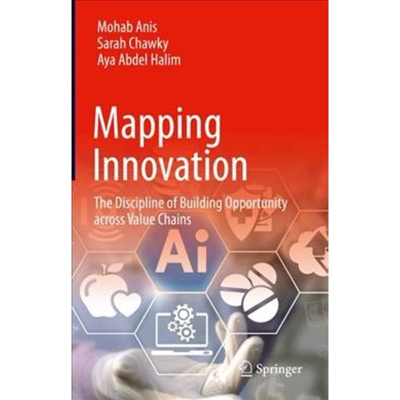 Pre-Owned Mapping Innovation: The Discipline of Building Opportunity Across Value Chains (Hardcover)